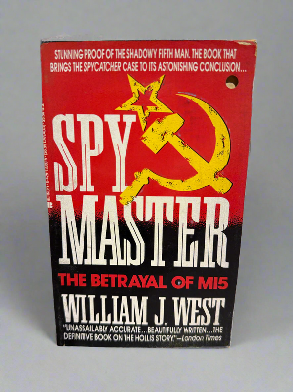 Spy Master: The Betrayal of MI5 by William J. West