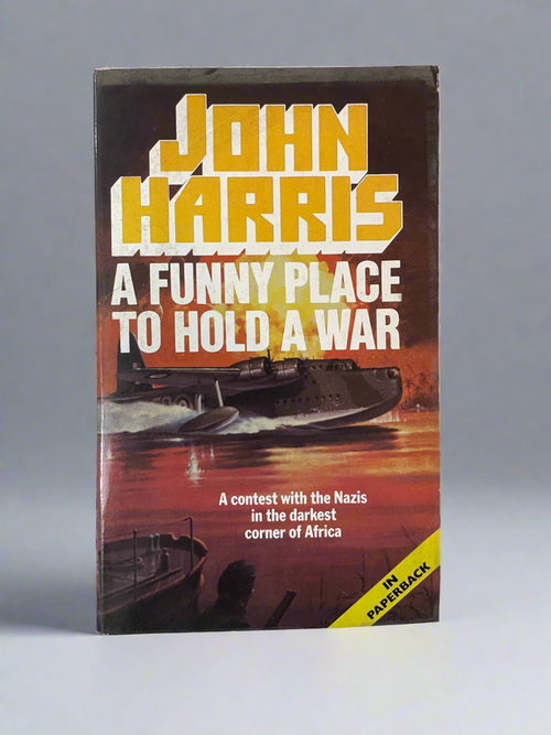 A Funny Place to Hold a War by John Harris