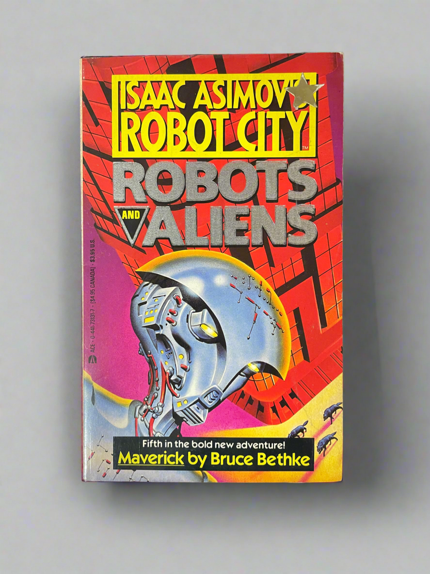Robots and Aliens - Isaac Asimov's Robot City #5 by Bruce Bethke - Vintage Sci-Fi